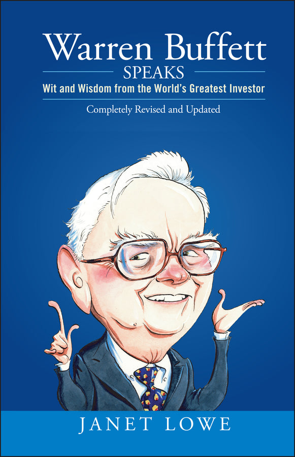 Warren Buffett Speaks 2e – Wits and Wisdom from the World?s Greatest Investor (Hardback) 9780470152621