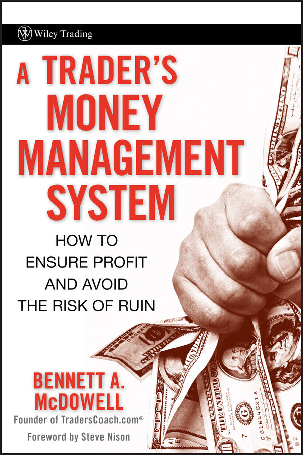 A Trader?s Money Management System – How to Ensure  Profit and Avoid the Risk of Ruin (Hardback) 9780470187715