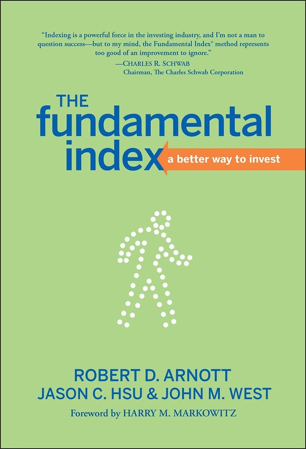 The Fundamental Index – A Better Way to Invest (Hardback) 9780470277843