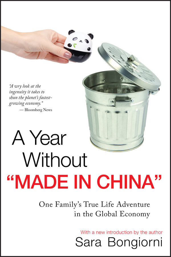 A Year Without "Made in China" – One Family?s True Life Adventure in the Global Economy (Paperback / softback) 9780470379202