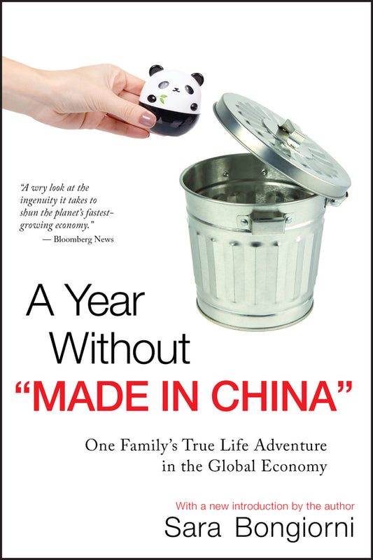 A Year Without "Made in China" – One Family?s True Life Adventure in the Global Economy (Paperback / softback) 9780470379202