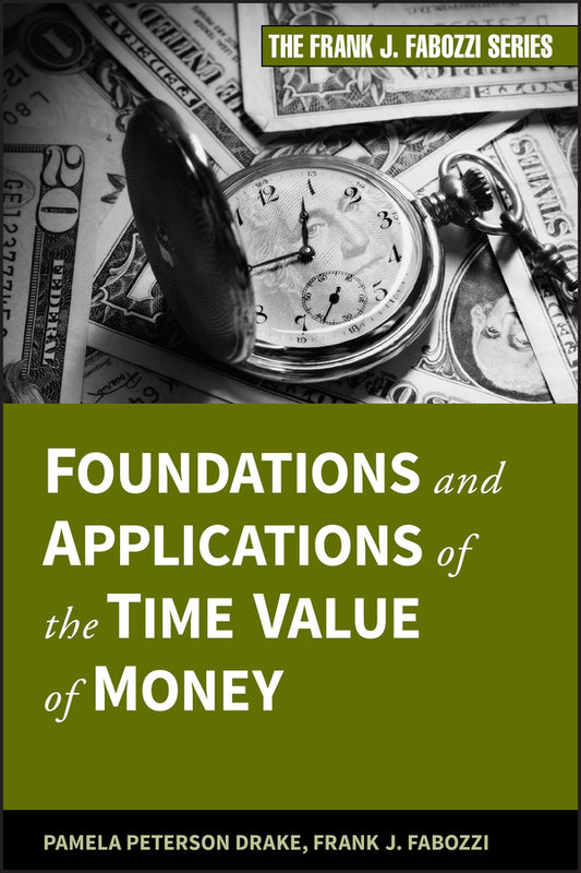 Foundations and Applications of the Time Value of Money (Hardback) 9780470407363