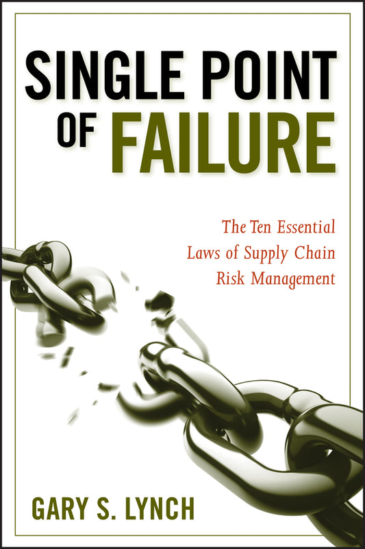 Single Point of Failure – The Ten Essential Laws of Supply Chain Risk Management (Hardback) 9780470424964