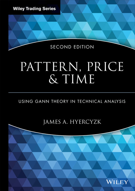 Pattern, Price and Time – Using Gann Theory in Technical Analysis (Hardback) 9780470432020