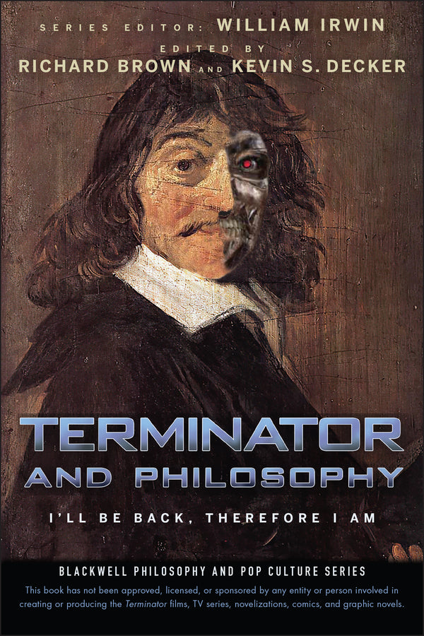 Terminator and Philosophy – I?ll Be Back, Therefore I Am (Paperback / softback) 9780470447987