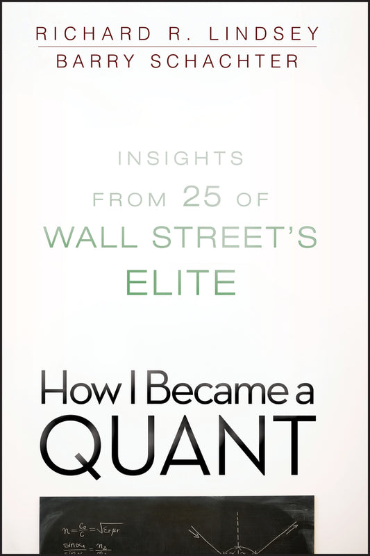 How I Became a Quant – Insights from 25 of Wall Street?s Elite (Paperback / softback) 9780470452578