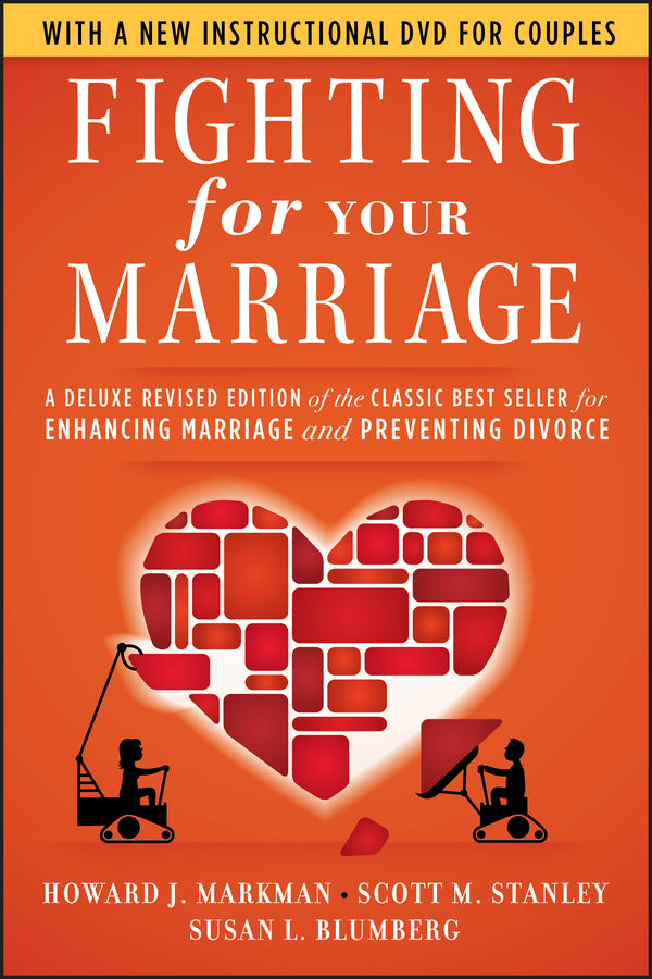Fighting For Your Marriage – A Deluxe Revised Edition of the Classic Best Seller for Enhancing Marriage and Preventing Divorce 3e (Paperback / softback) 9780470485910