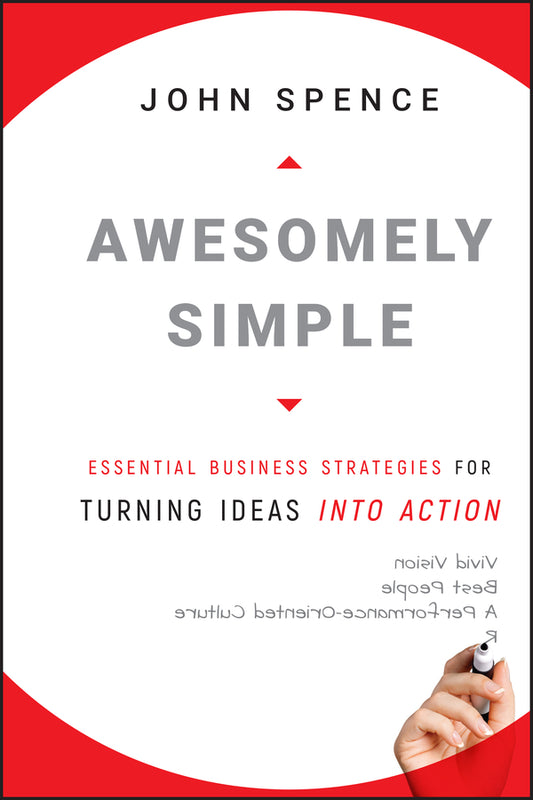 Awesomely Simple – Essential Business Strategies for Turning Ideas into Action (Hardback) 9780470494516