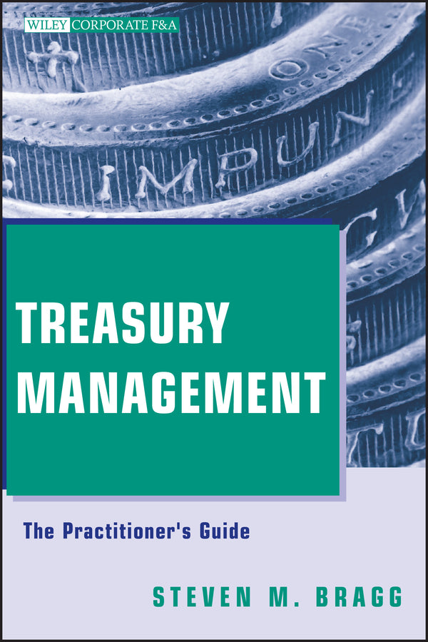Treasury Management – The Practitioner?s Guide (Hardback) 9780470497081