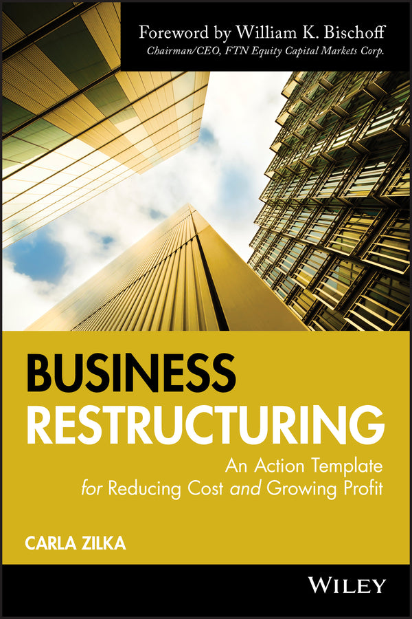 Business Restructuring – An Action Template for Reducing Cost and Growing Profit (Hardback) 9780470503683