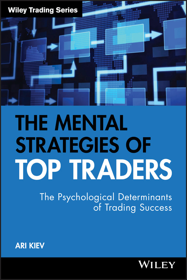 The Mental Strategies of Top Traders – The Psychological Determinants of Trading Success (Hardback) 9780470509531