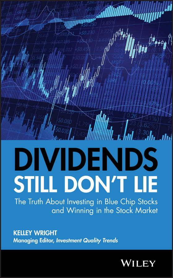 Dividends Still Don?t Lie – The Truth About Investing in Blue Chip Stocks and Winning in the Stock Market (Hardback) 9780470581568
