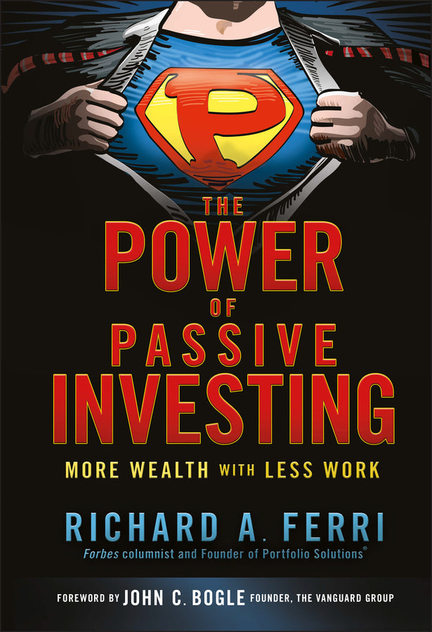 The Power of Passive Investing – More Wealth with Less Work (Hardback) 9780470592205
