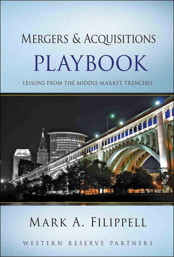 Mergers and Acquisitions Playbook – Lessons from the Middle–Market Trenches (Hardback) 9780470627532