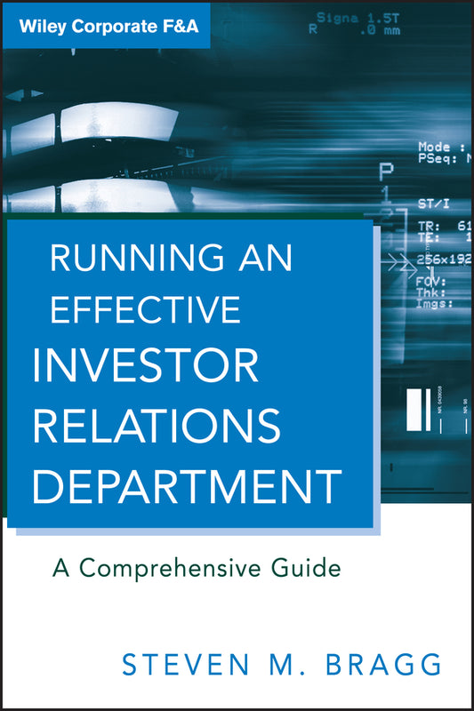 Running an Effective Investor Relations Department  – A Comprehensive Guide (Hardback) 9780470630303