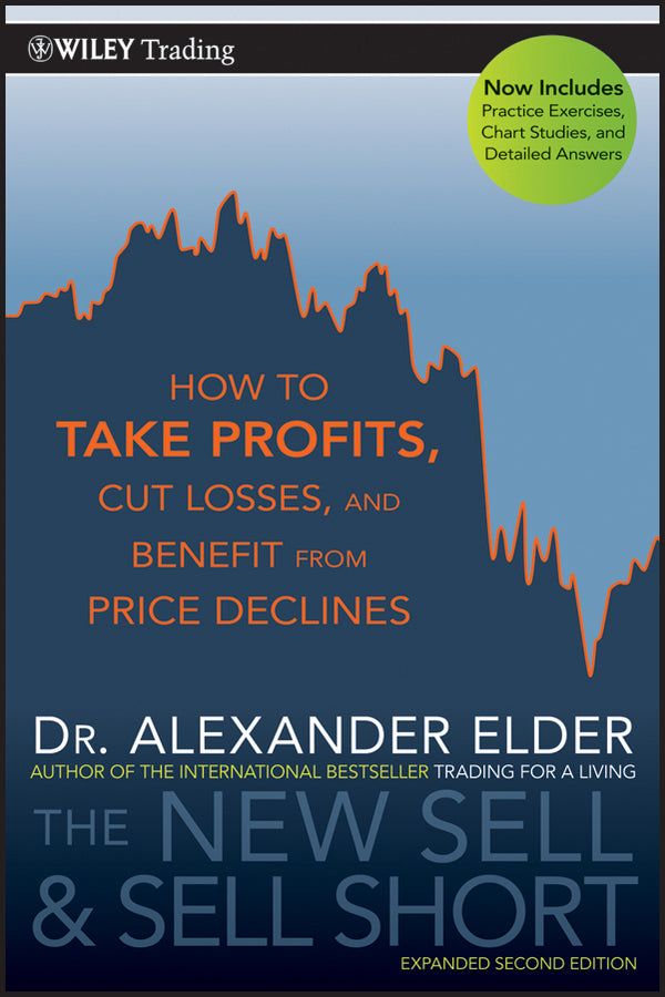 The New Sell and Sell Short 2e – How to Take Profits, Cut Losses, and Benefit from Price Declines (Paperback / softback) 9780470632390