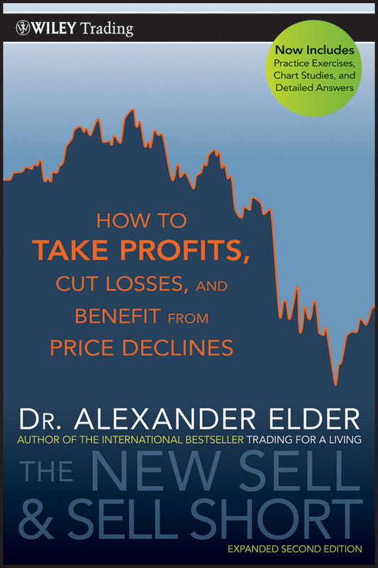 The New Sell and Sell Short 2e – How to Take Profits, Cut Losses, and Benefit from Price Declines (Paperback / softback) 9780470632390