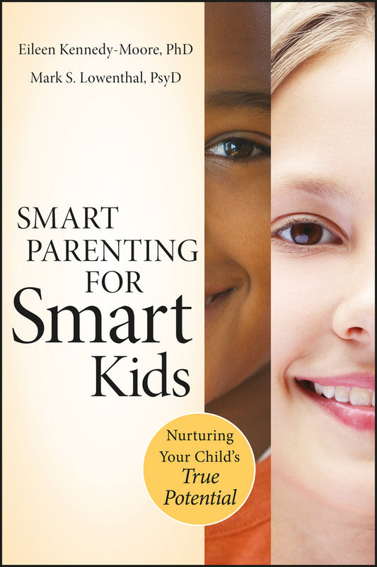 Smart Parenting for Smart Kids; Nurturing Your Child?s True Potential (Paperback / softback) 9780470640050