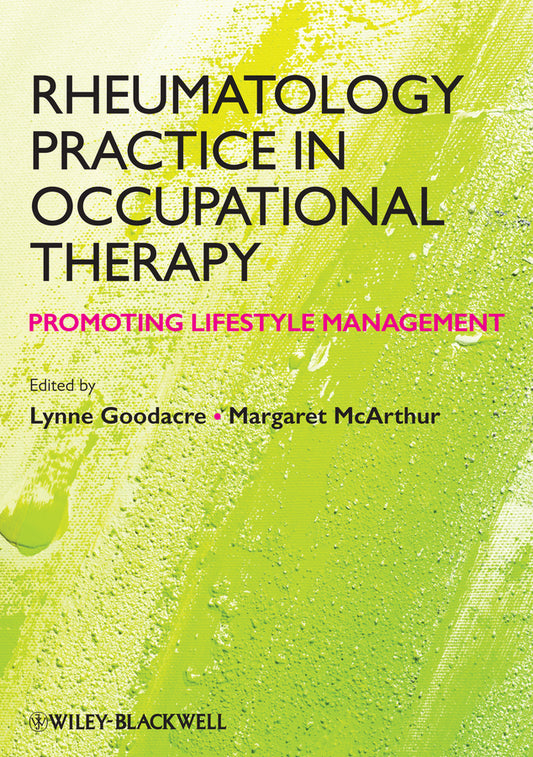 Rheumatology Practice in Occupational Therapy – Promoting Lifestyle Management (Paperback / softback) 9780470655160