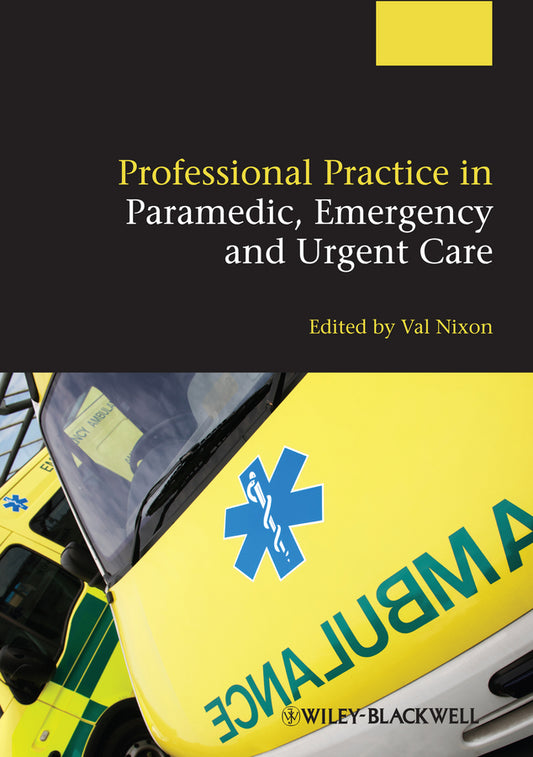 Professional Practice in Paramedic, Emergency and Urgent Care (Paperback / softback) 9780470656150