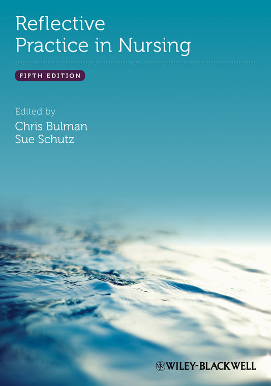 Reflective Practice in Nursing 5e (Paperback / softback) 9780470658109