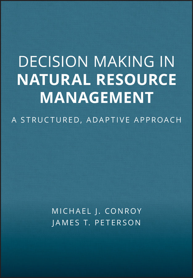 Decision Making in Natural Resource Management – A Structured, Adaptive Approach (Paperback / softback) 9780470671740