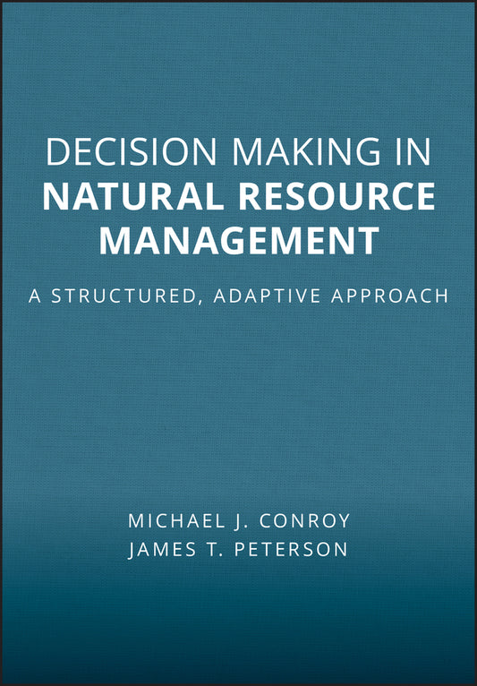 Decision Making in Natural Resource Management – A Structured, Adaptive Approach (Paperback / softback) 9780470671740