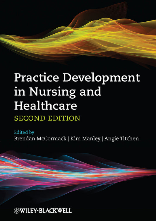 Practice Development in Nursing and Healthcare 2e (Paperback / softback) 9780470673119