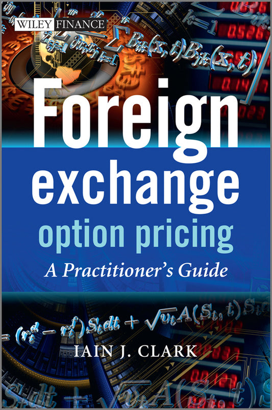 Foreign Exchange Option Pricing – A Practitioner?s Guide (Hardback) 9780470683682