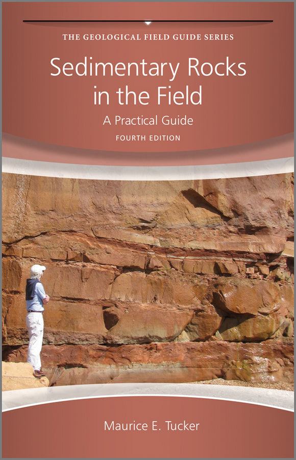 Sedimentary Rocks in the Field – A Practical Guide 4e (Paperback / softback) 9780470689165