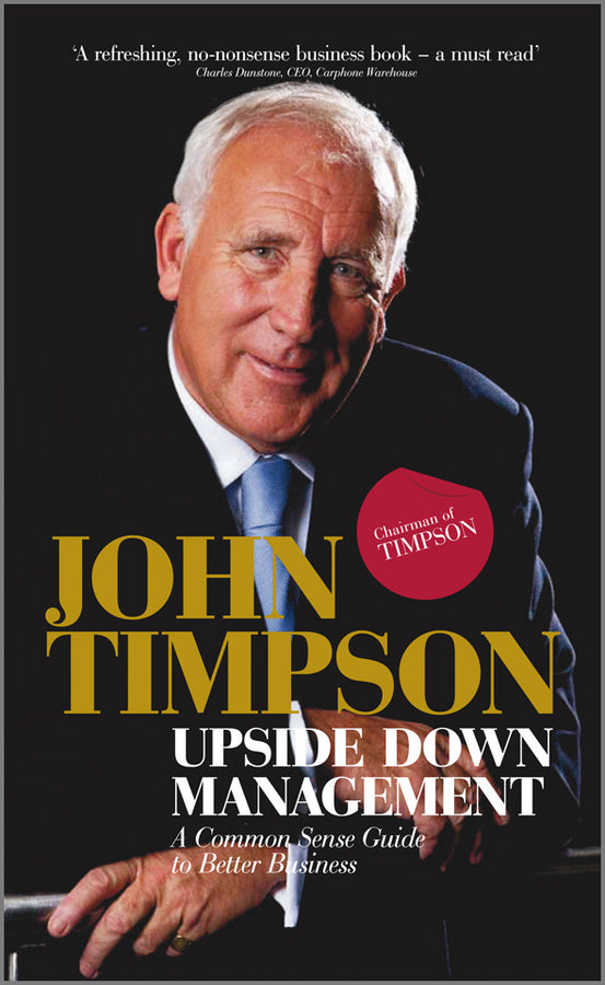 Upside Down Management – A Common Sense Guide to Better Business (Paperback / softback) 9780470689455