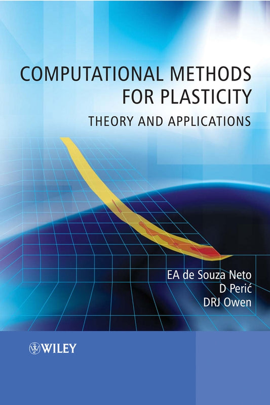 Computational Methods for Plasticity – Theory and Applications (Hardback) 9780470694527