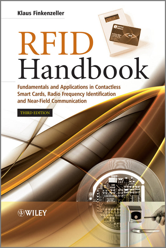 RFID Handbook – Fundamentals and Applications in Contactless Smart Cards,Radio Frequency Identification and Near–Field Communication, 3e (Hardback) 9780470695067