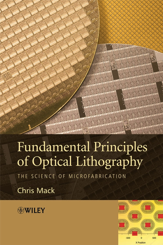 Fundamental Principles of Optical Lithography – The Science of Microfabrication (Paperback / softback) 9780470727300