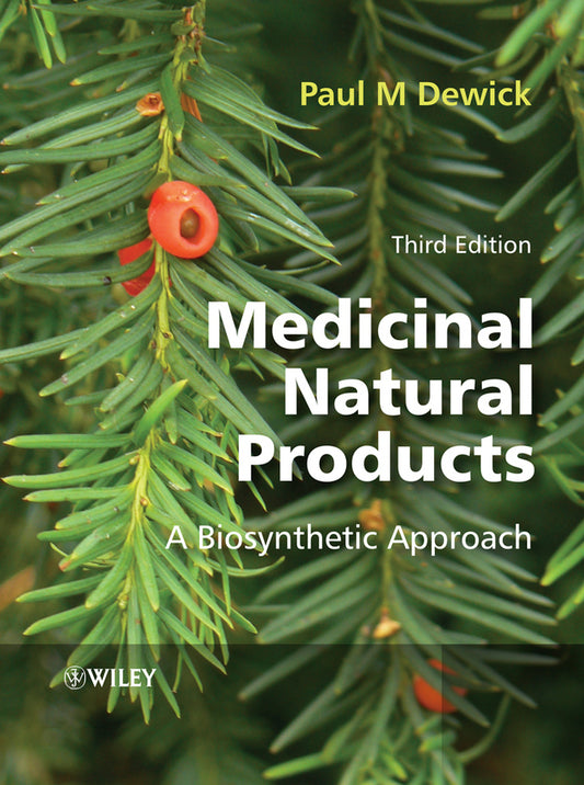 Medicinal Natural Products – A Biosynthetic Approach 3e (Paperback / softback) 9780470741672