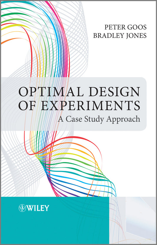 Optimal Design of Experiments – A Case Study Approach (Hardback) 9780470744611