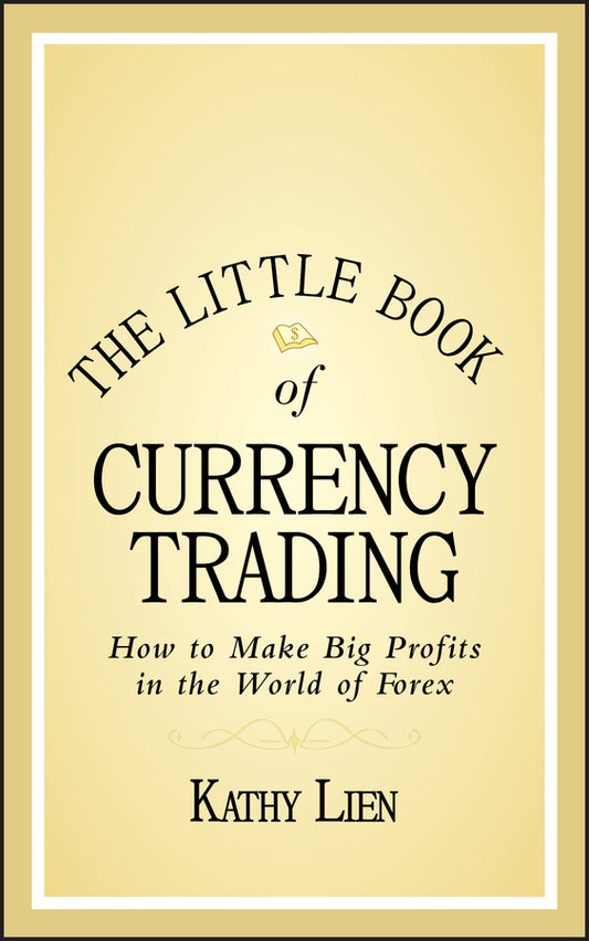 The Little Book of Currency Trading – How to Make Big Profits in the World of Forex (Hardback) 9780470770351
