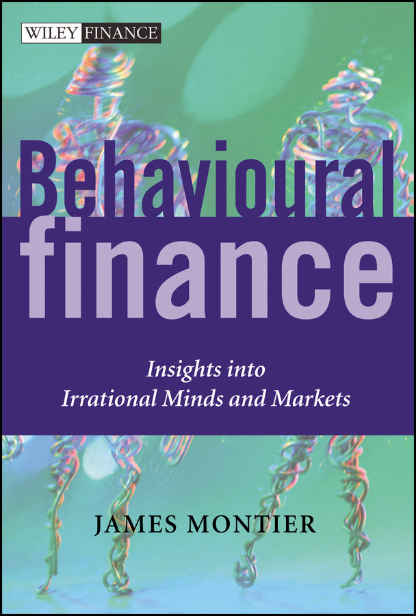 Behavioural Finance – Insights Into Irrational Minds & Markets (Hardback) 9780470844878