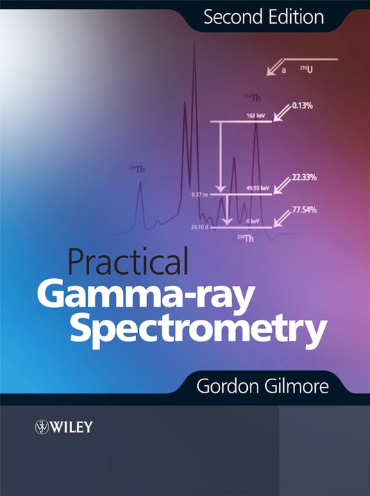 Practical Gamma–ray Spectrometry 2e (Hardback) 9780470861967