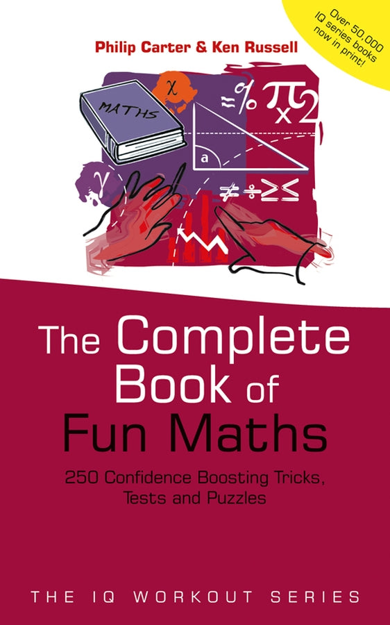 The Complete Book of Fun Maths – 250 Confidence– Boosting Tricks, Tests and Puzzles (Paperback / softback) 9780470870914