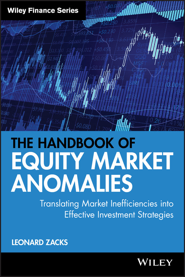 The Handbook of Equity Market Anomalies: Translati ng Market Inefficiencies into Effective Investment  Strategies (Hardback) 9780470905906