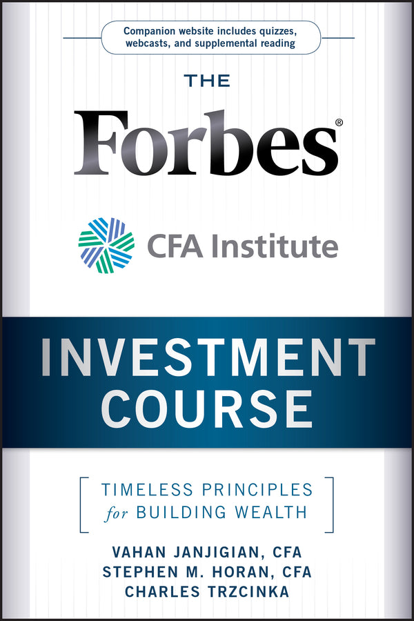 The Forbes/CFA Institute Investment Course – Timeless Principles for Building Wealth +Website (Hardback) 9780470919651