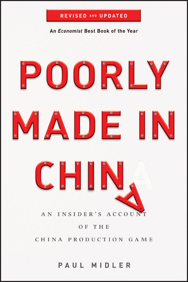 Poorly Made in China – An Insider?s Account of the  China Production Game, Revised and Updated (Paperback / softback) 9780470928073