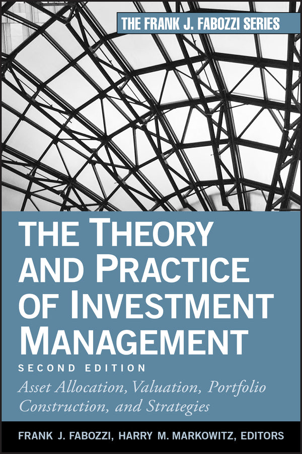 The Theory and Practice of Investment Management 2e (Hardback) 9780470929902