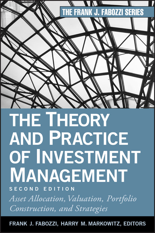 The Theory and Practice of Investment Management 2e (Hardback) 9780470929902