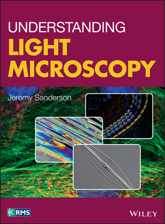 Understanding Light Microscopy (Hardback) 9780470973752