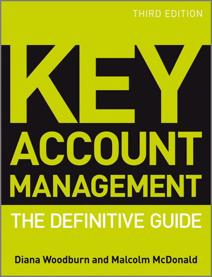 Key Account Management – The Definitive Guide 3e (Paperback / softback) 9780470974155