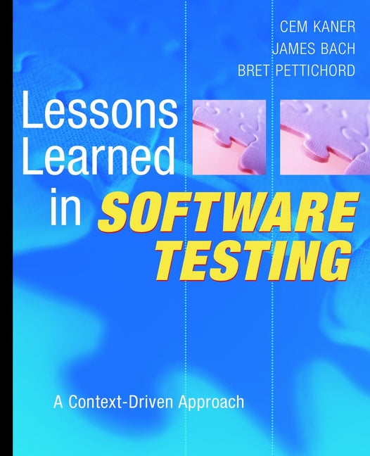 Lessons Learned in Software Testing – A Context– Driven Approach (Paperback / softback) 9780471081128