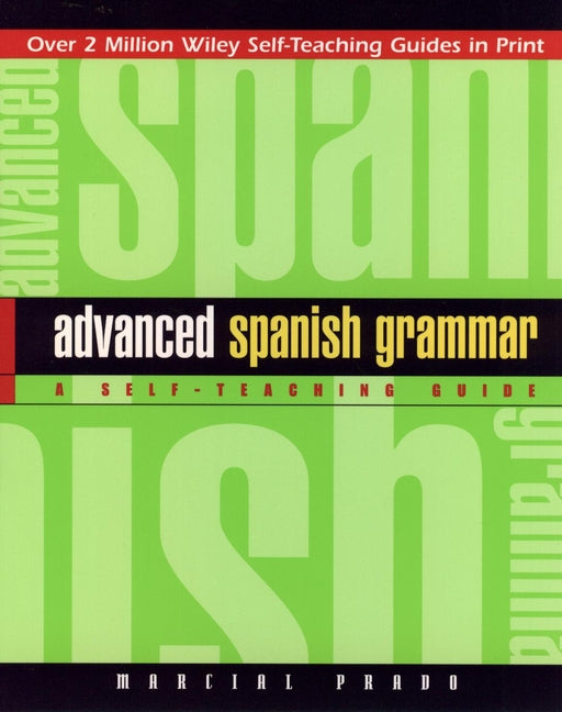 Advanced Spanish Grammar – A Self Teaching Guide (Paperback / softback) 9780471134480