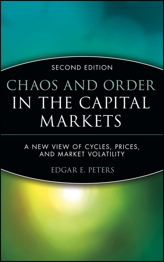 Chaos & Order in the Capital Markets – A New View Of Cycles, Prices & Market Volatility 2e +D3 (Hardback) 9780471139386